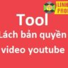 Tool lách bản quyền video youtube